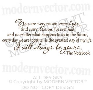 The Notebook ALWAYS BE YOURS Vinyl Wall Quote Decal Every reason