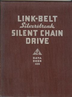 Link Belt Silverstreak Silent Chain Drive Data Book 125 from 1936