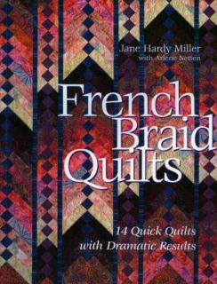 French Braid Quilts 14 Quick Quilts With Dramatic Results by Miller