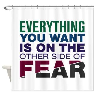  Other Side of Fear Shower Curtain  Use code FREECART at Checkout