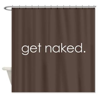  get naked. (Brown) Shower Curtain  Use code FREECART at Checkout