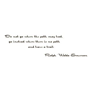 Motivational Quote Do Not Go Where The Path May Lead  Black Vinyl Wall Decal Sticker (BlackTheme Do Not Go Where the Path May Lead, Go Instead Where There is No Path and Leave a Trail   Ralph Waldo Emerson Dimensions 22 inches wide x 35 inches longEa
